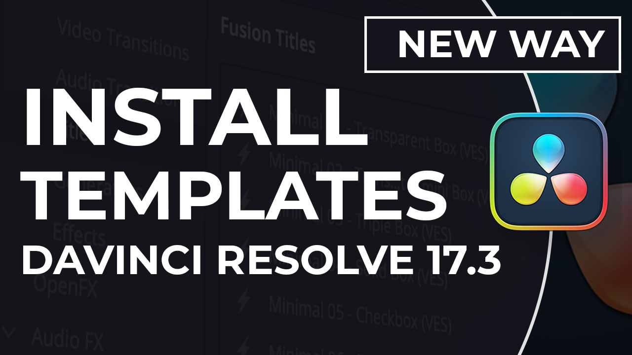 How to Install Titles, Transitions and Effects in Davinci 17.3 Resolve (NEW WAY)