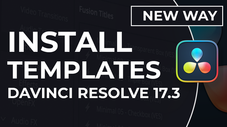 How to Install Titles, Transitions and Effects in Davinci 17.3 Resolve (NEW WAY)